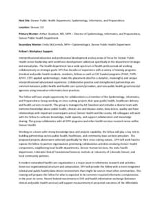 Host Site: Denver Public Health Department, Epidemiology, Informatics, and Preparedness Location: Denver, CO Primary Mentor: Arthur Davidson, MD, MPH – Director of Epidemiology, Informatics, and Preparedness, Denver Pu