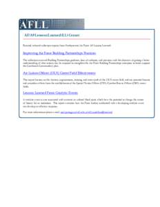 AF/A9 Lessons Learned (LL) Corner Recently released collection reports from Headquarters Air Force A9 Lessons Learned: Improving Air Force Building Partnerships Practices The collection reviewed Building Partnerships gui