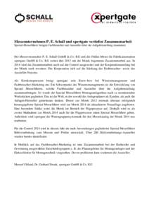 Messeunternehmen P. E. Schall und xpertgate vertiefen Zusammenarbeit Spezial-Messeführer bringen Fachbesucher und Aussteller über die Aufgabenstellung zusammen Der Messeveranstalter P. E. Schall GmbH & Co. KG und die O