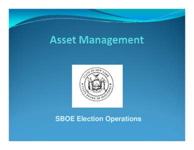 SBOE Election Operations  NYS Asset Management Vendor:  SOE Software