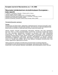 European Journal of Neuroscience, ss. 1–24, 2006  Resurssien kohdentaminen aivotutkimukseen Euroopassa – koko raportti P. Sobocki,1,2 I. Lekander,2 S. Berwick,2 J. Olesen3 and B. Jo¨nsson4 1Karolinska