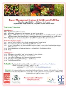 Pepper Management Seminar & Chili Pepper Field Day Thursday August 28, 2014 — 8:30 a.m. - 12:00 noon Coyote Valley: San Bruno & Hale Ave (follow signs to field location) Program and Presenters: Introduction —