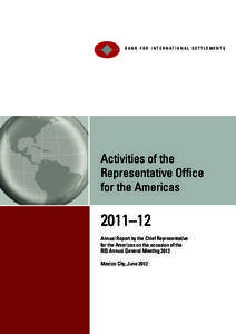 B A N K F O R I N T E R N AT I O N A L S E T T L E M E N T S  Activities of the Representative Office for the Americas