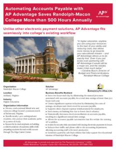 Automating Accounts Payable with AP Advantage Saves Randolph-Macon College More than 500 Hours Annually Unlike other electronic payment solutions, AP Advantage fits seamlessly into college’s existing workflow “In hig