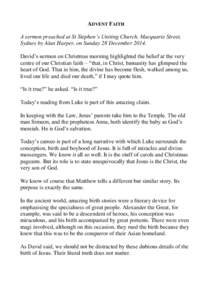 ADVENT FAITH A sermon preached at St Stephen’s Uniting Church, Macquarie Street, Sydney by Alan Harper, on Sunday 28 December[removed]David’s sermon on Christmas morning highlighted the belief at the very centre of our