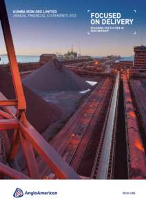 KUMBA IRON ORE LIMITED ANNUAL FINANCIAL STATEMENTS 2013 FOCUSED ON DELIVERY SECURING THE FUTURE IN