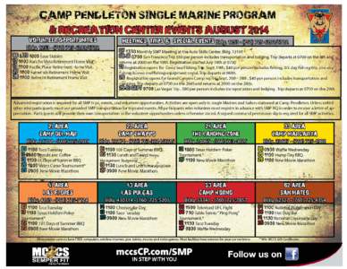 Advanced registration is required for all SMP trips, events and volunteer opportunities. Activities are open only to single Marines and Sailors stationed at Camp Pendleton. Unless noted otherwise, participants must use 