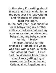 In this story I’m writing about things that I’m thankful for in the past year like babysitting and kindness of others so read this story. In the past year I was thankful