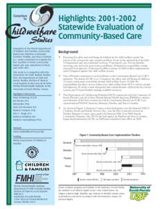 Highlights: [removed]Statewide Evaluation of Community-Based Care Evaluation of the Florida Department of Children and Families CommunityBased Care Initiative in Manatee, Sarasota, Pinellas, and Pasco Counties