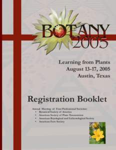 Learning from Plants August 13-17, 2005 Austin, Texas Registration Booklet Annual Meeting of Four Professional Societies: