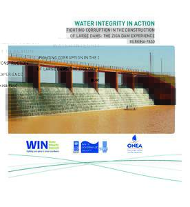 WATER INTEGRITY IN ACTION FIGHTING CORRUPTION IN THE CONSTRUCTION OF LARGE DAMS: THE ZIGA DAM EXPERIENCE BURKINA-FASO  Mamadou Lamine Kouate