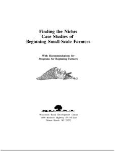 Finding the Niche: Case Studies of Beginning Small-Scale Farmers With Recommendations for Programs for Beginning Farmers