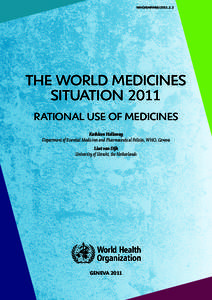 WHO/EMP/MIE[removed]THE WORLD MEDICINES SITUATION 2011 RATIONAL USE OF MEDICINES Kathleen Holloway