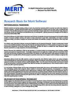 Research Basis for Merit Software METHODOLOGICAL FRAMEWORK Whether students are learning reading, writing or math, they should be mastering skills for practical use rather than simply for academic purposes. Concepts shou