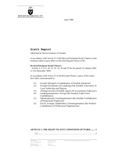 April[removed]Sixth Report submitted by the Government of Sweden in accordance with Article 21 of the Revised European Social Charter on the measures taken to give effect to the following provisions of the