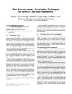 Brief Announcement: Privatization Techniques for Software Transactional Memory ∗ Michael F. Spear, Virendra J. Marathe, Luke Dalessandro, and Michael L. Scott Department of Computer Science, University of Rochester