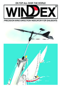 ON TOP ALL OVER THE WORLD  PRECISION WIND DIRECTION INDICATOR FOR SAILBOATS TECHNICAL FEATURES WINDEX wind direction indicator is a precision