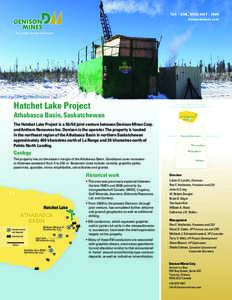 TSX – DML, NYSE MKT – DNN denisonmines.com A Lundin Group Company  Hatchet Lake Project