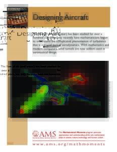 Designing Aircraft  Photograph courtesy of NASA Ames Data Analysis Group. The flow of air (and water) has been studied for over a hundred years, but only recently have mathematicians begun