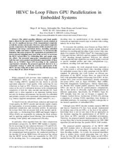 HEVC In-Loop Filters GPU Parallelization in Embedded Systems Diego F. de Souza, Aleksandar Ilic, Nuno Roma and Leonel Sousa INESC-ID, IST, Universidade de Lisboa Rua Alves Redol 9, , Lisbon, Portugal Email: {dieg