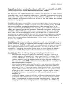 AGENDA ITEM #6  Request for preliminary adoption of amendments to 312 IAC 9 governing fish and wildlifecommercial licenses and permits; Administrative Cause No. 14-096D The Division of Fish and Wildlife initiated a numbe