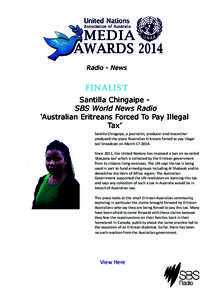 Radio - News  FINALIST Santilla Chingaipe SBS World News Radio ‘Australian Eritreans Forced To Pay Illegal Tax’