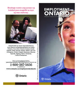 Itong broshur ay maari ring makamtam sa www.ontario.ca/employmentontario sa Arabic, Chinese, Cree, Farsi, French, German, Greek, Gujarati, Hindi, Korean, Italian, Ojibwe, Oji-Cree, Portuguese, Polish, Punjabi, Romanian, 