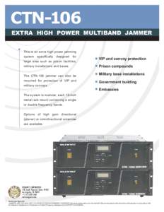 CTN-106 EXTRA HIGH POWER MULTIBAND JAMMER .  This is an extra high power jamming