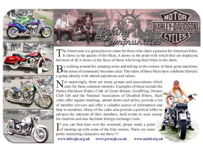 T B N he Americana is a great place to come for those who share a passion for American bikes. It shows in the quality of the bikes, it shows in the pride with which they are displayed,