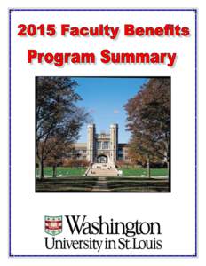 Washington University in St. Louis Employee Benefits Program Summary Washington University in St. Louis (the “University”) is committed to providing a comprehensive and competitive benefits package to our faculty an