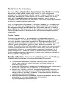 Title: Mgr Vendor Reg Aff Compliance Our vision at Petco is Healthier Pets. Happier People. Better World. We’re making things better for pets, people and the planet through our Think Adoption First philosophy, the Petc