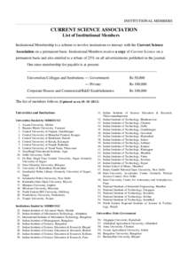 INSTITUTIONAL MEMBERS  CURRENT SCIENCE ASSOCIATION List of Institutional Members Institutional Membership is a scheme to involve institutions to interact with the Current Science Association on a permanent basis. Institu