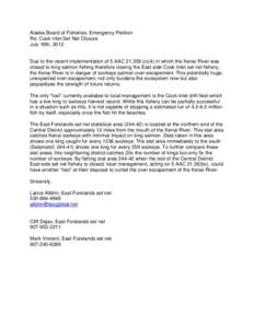 Alaska Board of Fisheries, Emergency Petition Re: Cook Inlet Set Net Closure July 18th, 2012 Due to the recent implementation of 5 AACc)(4) in which the Kenai River was closed to king salmon fishing therefore cl