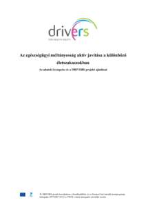 Az egészségügyi méltányosság aktív javítása a különböző életszakaszokban Az adatok összegzése és a DRIVERS projekt ajánlásai A DRIVERS projekt koordinátora a EuroHealthNet, és az Európai Unió heted