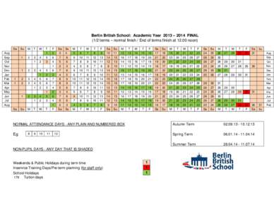 Berlin British School: Academic Year 2013 – 2014 FINAL (1/2 terms – normal finish / End of terms finish at[removed]noon) Sa Aug Sep Oct