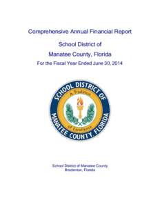 Comprehensive Annual Financial Report School District of Manatee County, Florida For the Fiscal Year Ended June 30, 2014  School District of Manatee County