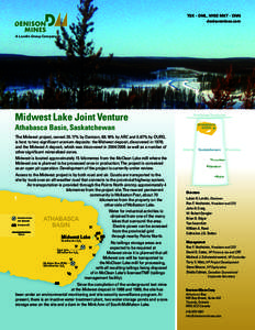 TSX – DML, NYSE MKT – DNN denisonmines.com A Lundin Group Company  Midwest Lake Joint Venture