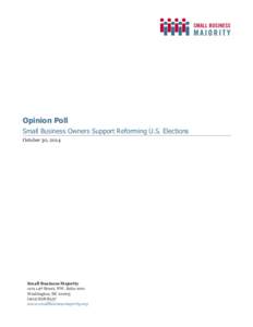 Opinion Poll Small Business Owners Support Reforming U.S. Elections October 30, 2014 Small Business Majority 1101 14th Street, NW, Suite 1001