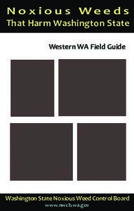 Noxious Weeds That Harm Washington State Western WA Field Guide Washington State Noxious Weed Control Board www.nwcb.wa.gov