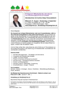 Erfolgreich Mitarbeitende rekrutieren vom Anforderungsprofil bis zur Probezeit Abendseminar mit Corinne Strigl, Personalleiterin Mittwoch, 31. August + Donnerstag, 8. September in 2 Teilen von jeweils von 17.30 – 20.30