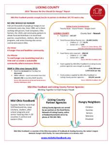 LICKING COUNTY 2014 “Because No One Should Go Hungry” Report Mid-Ohio Foodbank provides enough food for its partners to distribute 107,772 meals a day. NO ONE SHOULD GO HUNGRY And yet thousands of people go hungry in