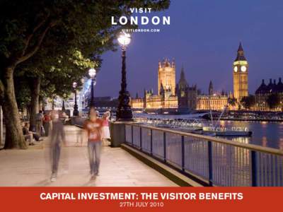 Capital Investment: The Visitor Benefits 27th July 2010 executive summary hotelS