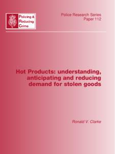 Police Research Series Paper 112 Hot Products: understanding, anticipating and reducing demand for stolen goods