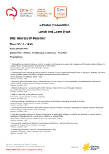 e-Poster Presentation Lunch and Learn Break Date: Saturday 6th December Time: 13:[removed]:45 Room: ePoster Pod 1 Session Title: e-Posters[removed]Advocacy & Awareness - Prevention