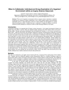 When to Collaborate: Individual and Group Exploration of a Hypertext Environment within an Inquiry Science Classroom Garrett W. Smith, Sarah A. Sullivan, Sadhana Puntambekar Department of Educational Psychology, Universi