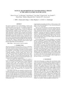 MANUAL TRANSCRIPTION OF CONVERSATIONAL SPEECH AT THE ARTICULATORY FEATURE LEVEL ¨ ur C¸etin4 , Joe Frankel4,5 , Karen Livescu1 , Ari Bezman2 , Nash Borges3 , Lisa Yung3 , Ozg¨ 5 4