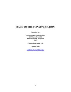 RACE TO THE TOP APPLICATION Submitted by: Calvert County Public Schools 1305 Dares Beach Rd Prince Frederick, Maryland 20678