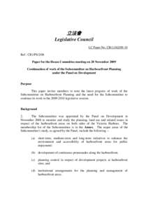 立法會 Legislative Council LC Paper No. CB[removed]Ref : CB1/PS/2/08 Paper for the House Committee meeting on 20 November 2009 Continuation of work of the Subcommittee on Harbourfront Planning
