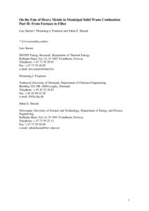 On the Fate of Heavy Metals in Municipal Solid Waste Combustion Part II: From Furnace to Filter Lars Sørum*, Flemming J. Frandsen and Johan E. Hustad * Corresponding author Lars Sørum