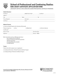 School of Professional and Continuing Studies NON-CREDIT CERTIFICATE APPLICATION FORM LANDSCAPE HORTICULTURE/LANDSCAPE DESIGN PROFESSIONAL CERTIFICATE PROGRAMS Student Information: First Name: ___________________________